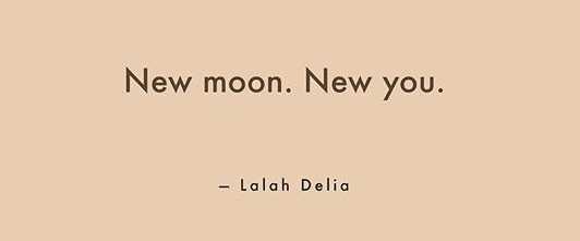 Quote by Lalah Delia - New moon, New you.